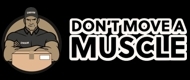 Don't Move A Muscle LLC Logo